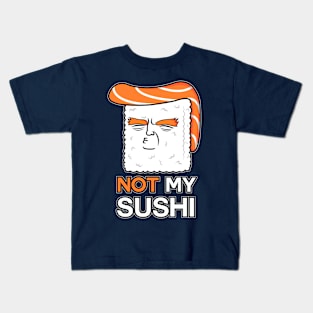 Not My Sushi! Kids T-Shirt